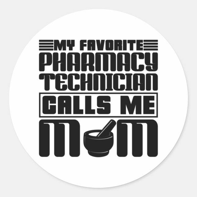 Pharmacy Technician My Favourite Calls Me Mom Gift Classic Round Sticker (Front)