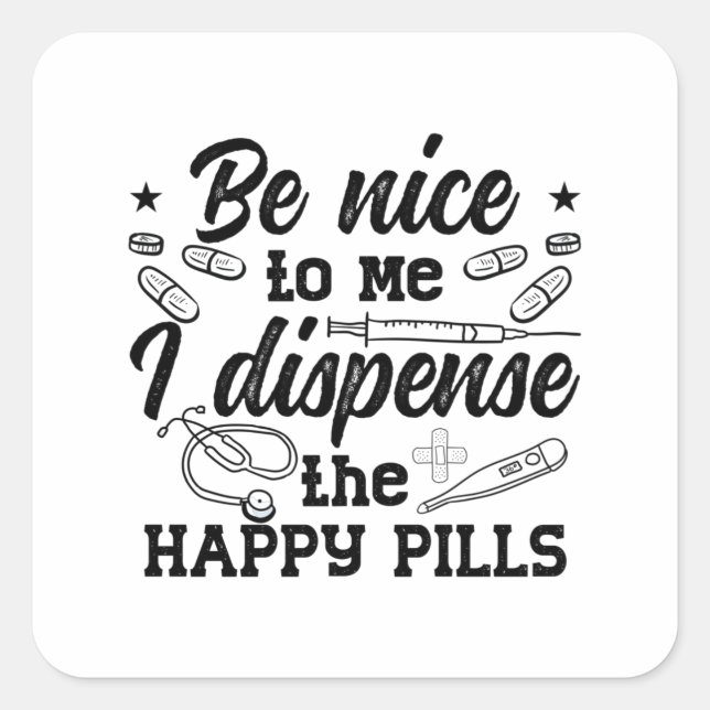 Pharmacy Technician Pharmacist Tech Be Nice To Me Square Sticker (Front)