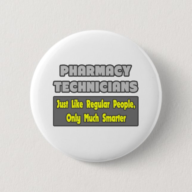 Pharmacy Technicians .. Smarter 2 Inch Round Button (Front)