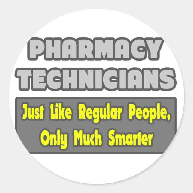 Pharmacy Technicians .. Smarter Classic Round Sticker (Front)