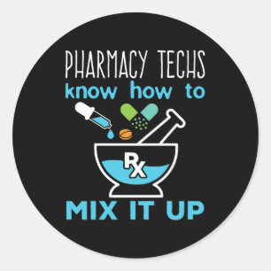 Pharmacy Techs Know How to Mix It Up Classic Round Sticker