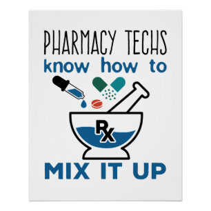 Pharmacy Techs Know How to Mix It Up Poster