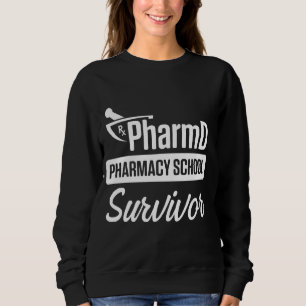 Pharmd Doctor Of Pharmacy Survivor Doctorate Gradu Sweatshirt