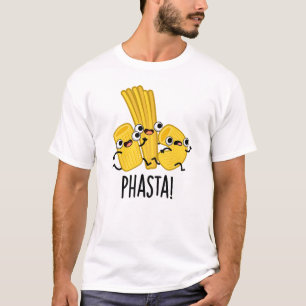 Phasta Funny Fast Pasta Pun  T-Shirt