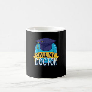 PhD Call Me Doctor Graduating Funny Promotion Coffee Mug