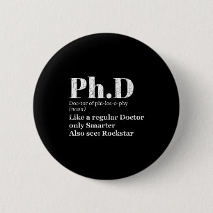 Phd definition funny graduation candidate graphic 2 inch round button