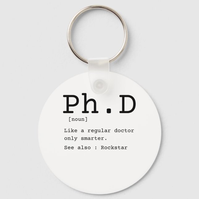 PhD definition philosophy doctor dissertation Keychain (Front)