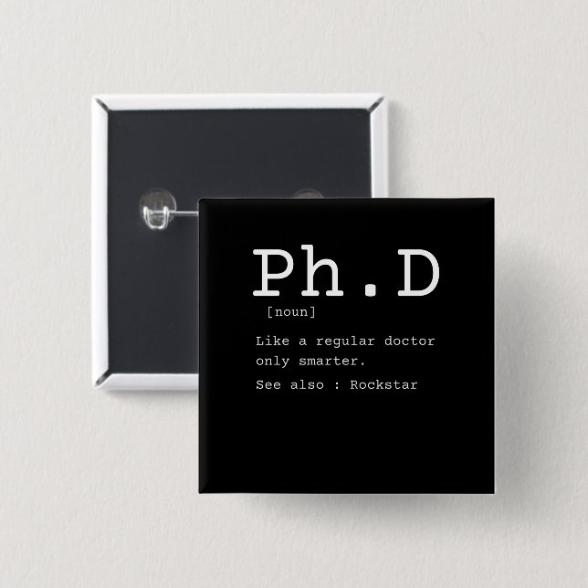 PhD definition philosophy doctor teacher funny 2 Inch Square Button (Front & Back)