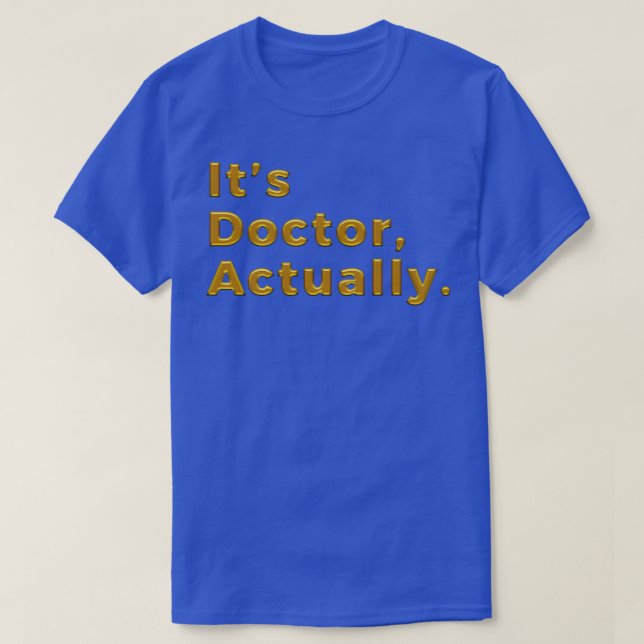PHD Doctor Of Philosophy Funny Gift 31 T-Shirt (Design Front)