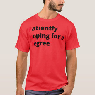 PHD Doctor Of Philosophy Funny Gift 65 T-Shirt