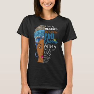 PhD Doctorate Degree Melanin African American Woma T-Shirt