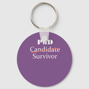 PhD Funny  Survivor Gift Design for Post Grad Keychain