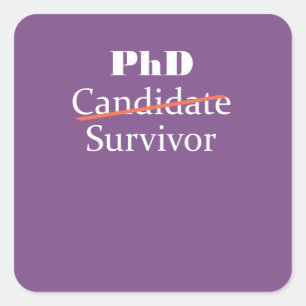 PhD Funny Survivor Gift Design for Post Grad Square Sticker