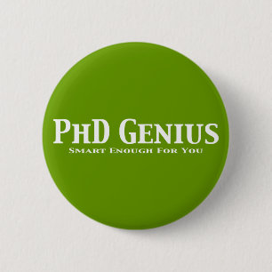 PhD Genius Gifts 2 Inch Round Button