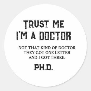 PHD Graduate Degree Funny Not That Kind Of Doctor  Classic Round Sticker