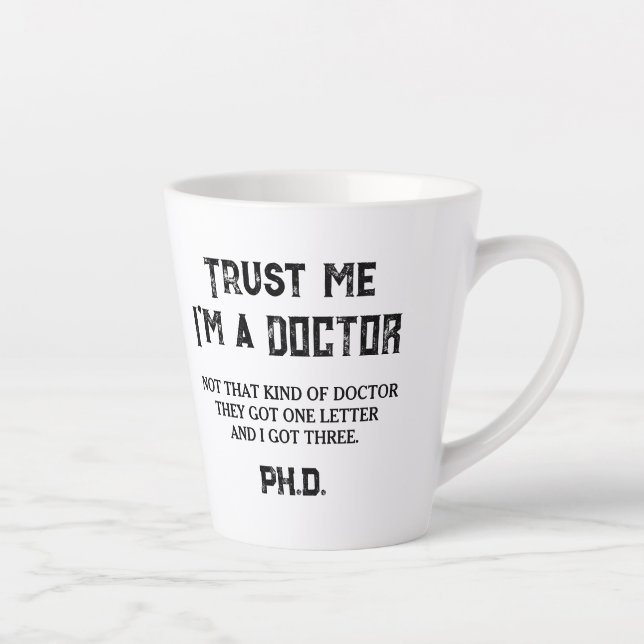 PHD Graduate Degree Funny Not That Kind Of Doctor  Latte Mug (Right)
