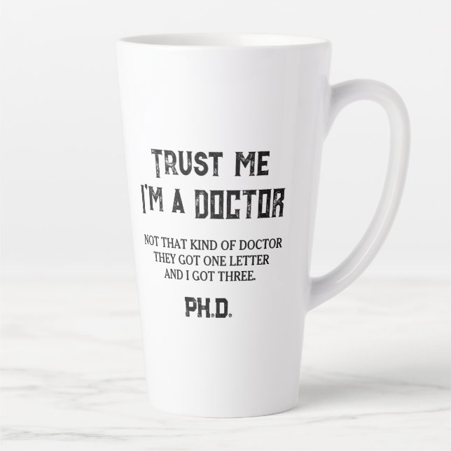 PHD Graduate Degree Funny Quote Not A Doctor Latte Mug (Right)