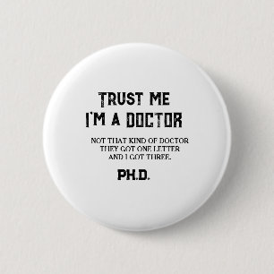 PHD Graduate Funny Quote Not That Kind Of Doctor 2 Inch Round Button