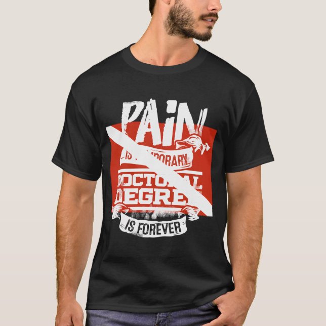 Phd Graduate Gift Idea Funny Doctoral Degree T-Shirt (Front)