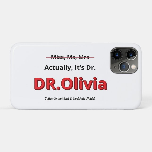 PhD Graduation Actually, It’s Dr. Funny Academic Case-Mate iPhone Case (Back (Horizontal))