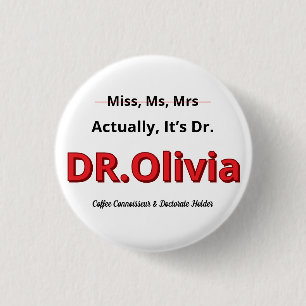 PhD Graduation Doctorate Funny President Gift  1 Inch Round Button
