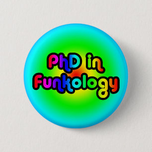 PhD in Funkology lol Fun Joke Funk Rainbow 2 Inch Round Button