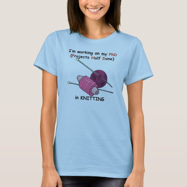 PhD in Knitting T-Shirt (Front)