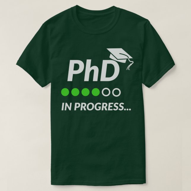 PHD in Progress 50 T-Shirt (Design Front)