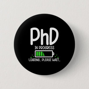 Phd in progress funny graduation class of 2026 2 inch round button