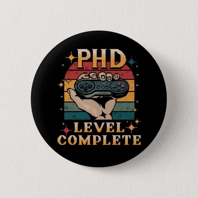 PhD Level Complete Graduation Doctorate Gaming 2 Inch Round Button (Front)