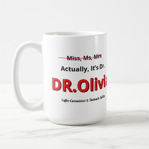 PhD Mom Graduation Doctorate Funny Goal achieved Coffee Mug