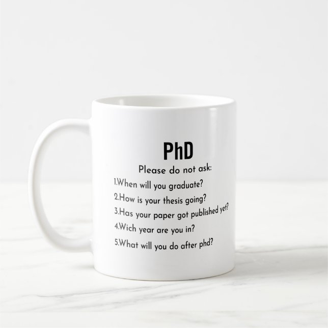 PhD Mug Please Don't Ask Coffee Mug (Left)