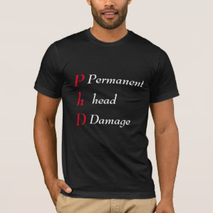 Phd Permanent head Damage Red and White text T-Shirt