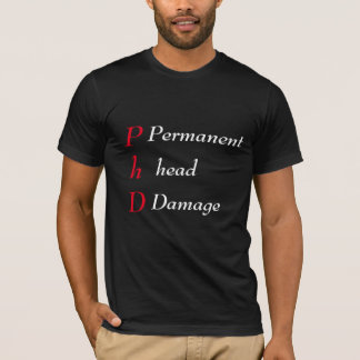 Phd Permanent head Damage Red and White text T-Shirt