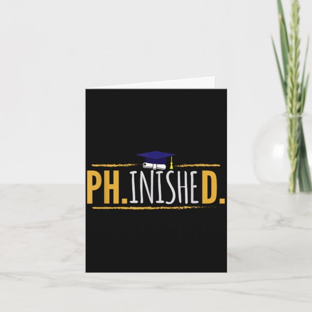 Phd phinished funny phd graduation gift  card (Front)