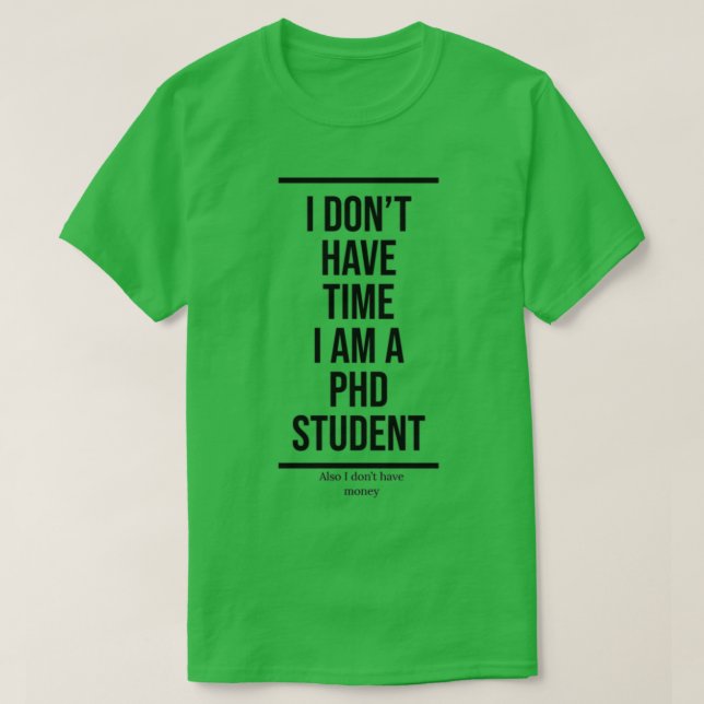 Phd Student 3 1 T-Shirt (Design Front)