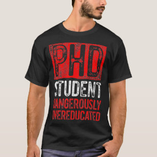 PhD Student Dissertation Doctorate Graduation _15  T-Shirt