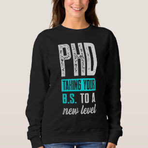 PhD Student Dissertation Doctorate Graduation 44 Sweatshirt