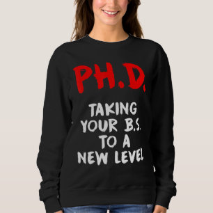 PhD Student Dissertation Doctorate Graduation 47 Sweatshirt