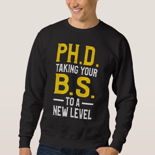 PhD Student Dissertation Doctorate Graduation 48 Sweatshirt (Front)