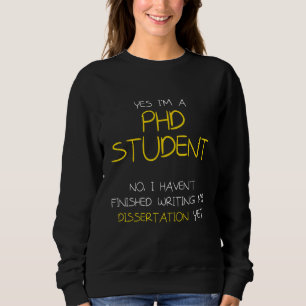 PhD Student Dissertation Doctorate Graduation 59 Sweatshirt