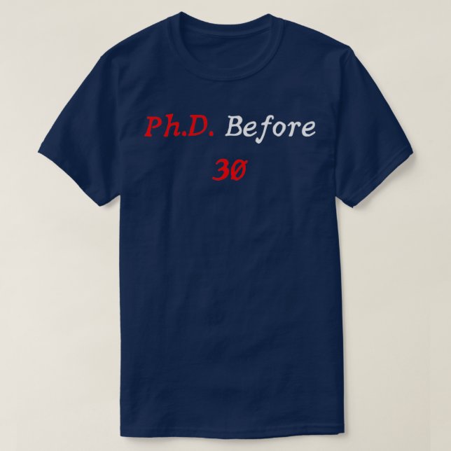 PhD Survivor Graduation Doctoral student PhD Befor T-Shirt (Design Front)