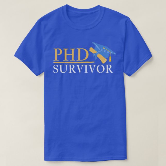 PhD survivorPhinisheD 1 T-Shirt (Design Front)