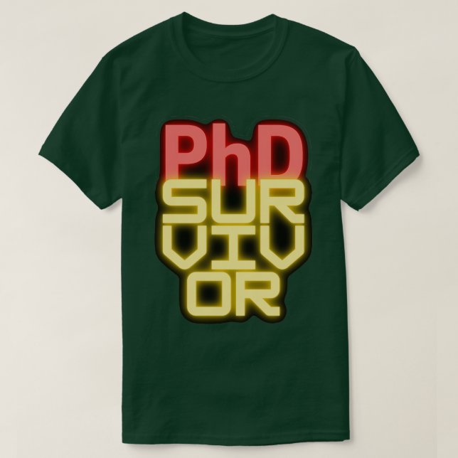 PhD survivorTrendy Phd Designs T-Shirt (Design Front)
