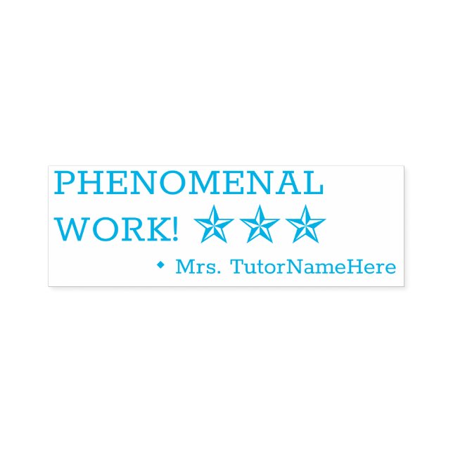 "PHENOMENAL WORK!" Instructor Rubber Stamp (Design)