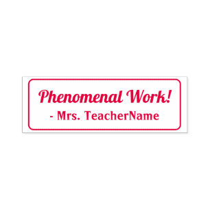 "Phenomenal Work!" + Tutor's Name Rubber Stamp