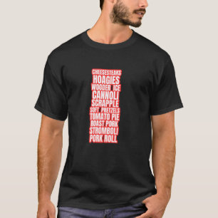 Philadelphia Favorite Foods Philly Cheesesteaks Wo T-Shirt