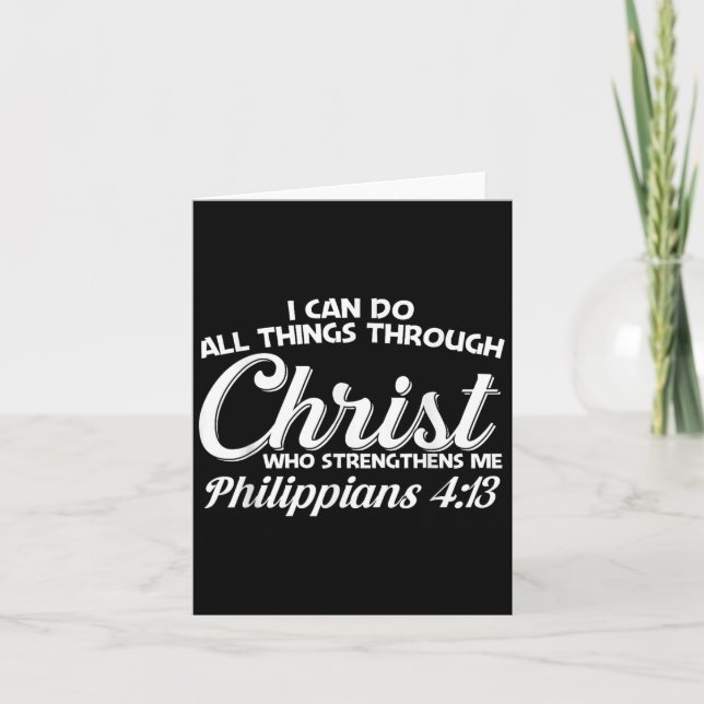 Philipans 4 13 I Can Do All Things Through Christ  Card (Front)