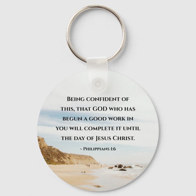 Philippians 1:6 GOD who has  begun a good work Keychain (Front)