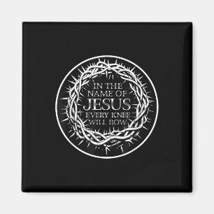 Philippians 2 10 At The Name Of Jesus Every Knee W Magnet